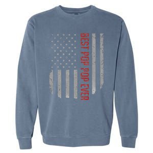 Best Pop Pop Ever American Flag Gifts For Fathers Day Gift Garment-Dyed Sweatshirt