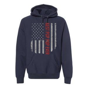 Best Pop Pop Ever American Flag Gifts For Fathers Day Gift Premium Hoodie