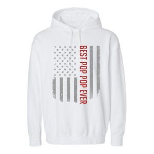 Best Pop Pop Ever American Flag Gifts For Fathers Day Gift Garment-Dyed Fleece Hoodie