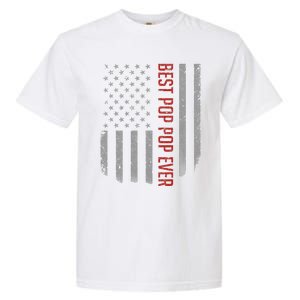 Best Pop Pop Ever American Flag Gifts For Fathers Day Gift Garment-Dyed Heavyweight T-Shirt