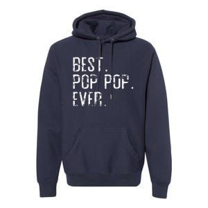 Best Pop Pop Ever Father’s Day Gift For Pop Pop Premium Hoodie