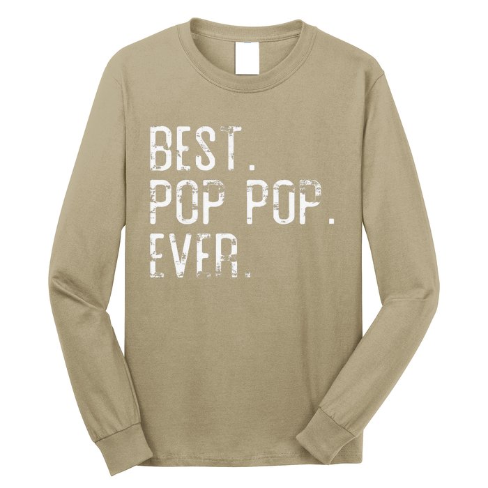 Best Pop Pop Ever Father’s Day Gift For Pop Pop Long Sleeve Shirt