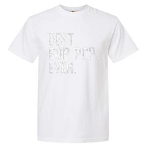 Best Pop Pop Ever Father’s Day Gift For Pop Pop Garment-Dyed Heavyweight T-Shirt