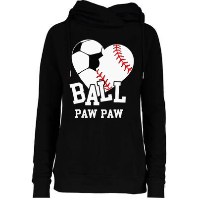 Ball Paw Paw Heart Funny Baseball Soccer Paw Paw Womens Funnel Neck Pullover Hood