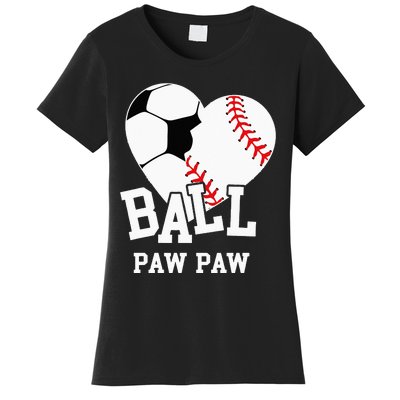 Ball Paw Paw Heart Funny Baseball Soccer Paw Paw Women's T-Shirt