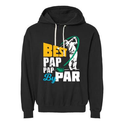 Best Pap Pap By Par Gift For The Golf Playing Dad Gift Garment-Dyed Fleece Hoodie