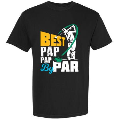 Best Pap Pap By Par Gift For The Golf Playing Dad Gift Garment-Dyed Heavyweight T-Shirt