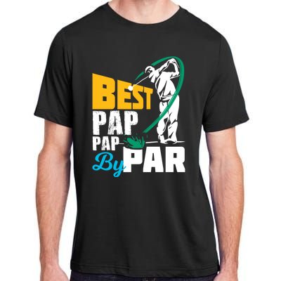 Best Pap Pap By Par Gift For The Golf Playing Dad Gift Adult ChromaSoft Performance T-Shirt