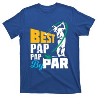 Best Pap Pap By Par Gift For The Golf Playing Dad Gift T-Shirt