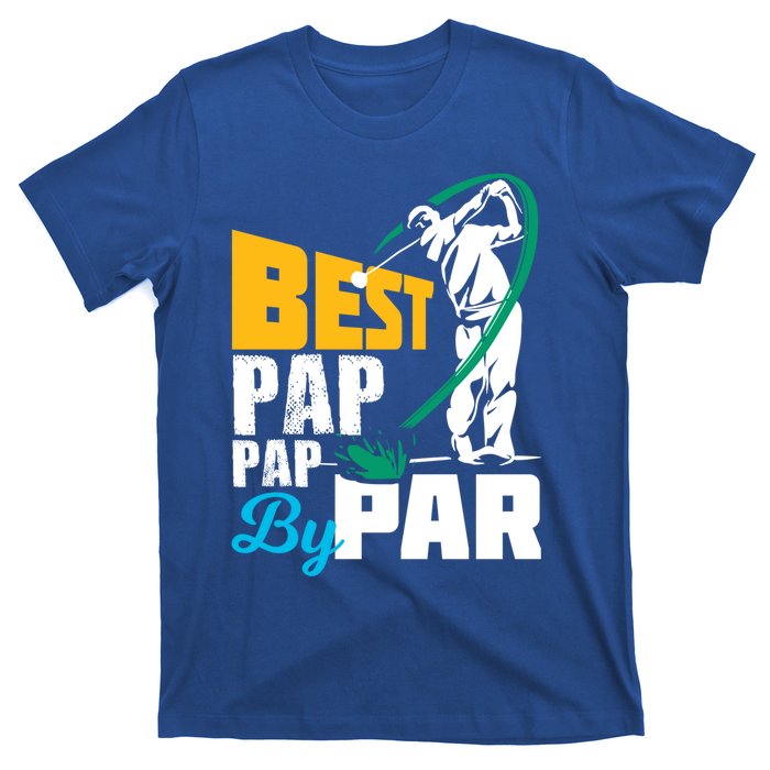 Best Pap Pap By Par Gift For The Golf Playing Dad Gift T-Shirt