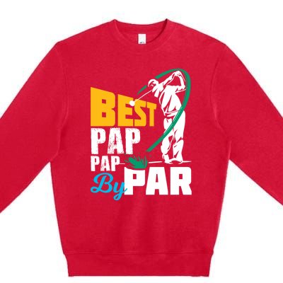 Best Pap Pap By Par Gift For The Golf Playing Dad Gift Premium Crewneck Sweatshirt