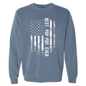 Best Pop Pop Ever American Flag Gift For Men Father's Day Garment-Dyed Sweatshirt