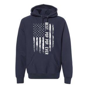 Best Pop Pop Ever American Flag Gift For Men Father's Day Premium Hoodie