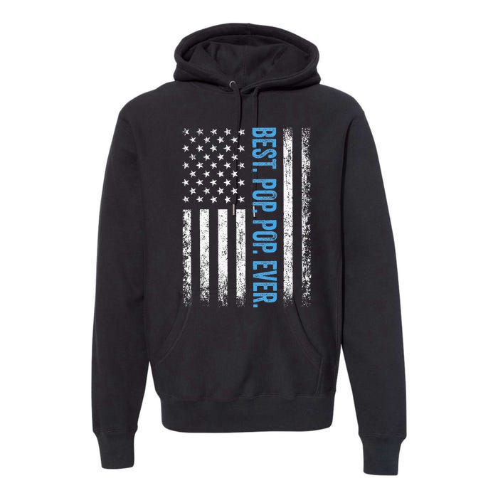 Best Pop Pop Ever American Flag Fathers Day Premium Hoodie