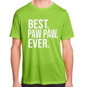 Best Paw Paw Ever Trending Fathers Day Birthday Christmas Grandpa Gift Birthday Adult ChromaSoft Performance T-Shirt