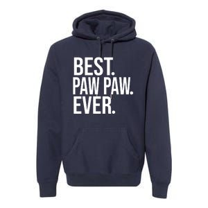 Best Paw Paw Ever Trending Fathers Day Birthday Christmas Grandpa Gift Birthday Premium Hoodie