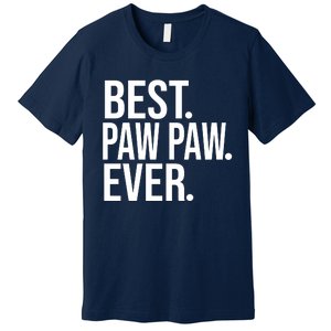 Best Paw Paw Ever Trending Fathers Day Birthday Christmas Grandpa Gift Birthday Premium T-Shirt