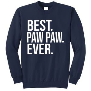 Best Paw Paw Ever Trending Fathers Day Birthday Christmas Grandpa Gift Birthday Tall Sweatshirt