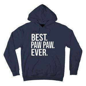 Best Paw Paw Ever Trending Fathers Day Birthday Christmas Grandpa Gift Birthday Tall Hoodie