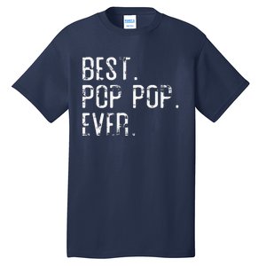 Best Pop Pop Ever Father’s Day Gift For Pop Pop Tall T-Shirt