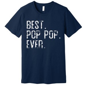 Best Pop Pop Ever Father’s Day Gift For Pop Pop Premium T-Shirt