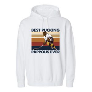 Best Pucking Pappous Ever Funny Hockey Grandpa Saying Funny Gift Garment-Dyed Fleece Hoodie