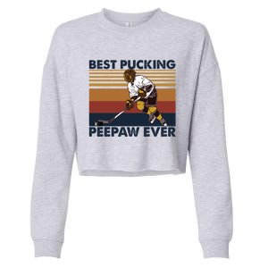 Best Pucking Peepaw Ever Funny Hockey Grandpa Saying Cute Gift Cropped Pullover Crew