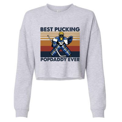 Best Pucking Popdaddy Ever Funny Hockey Grandpa Saying Cool Gift Cropped Pullover Crew