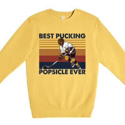 Best Pucking Popsicle Ever Funny Hockey Dad Saying Meaningful Gift Premium Crewneck Sweatshirt