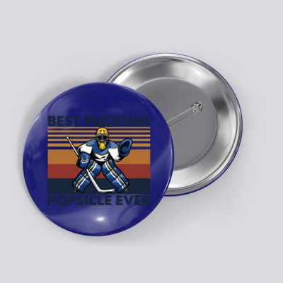 Best Pucking Popsicle Ever Funny Hockey Dad Saying Gift Button