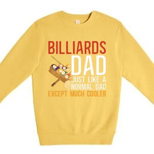 Billiards Pool Player Ball Dad Billiards Dad Just Like A Gift Premium Crewneck Sweatshirt