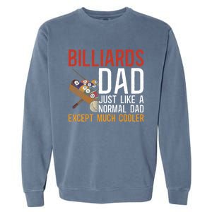 Billiards Pool Player Ball Dad Billiards Dad Just Like A Gift Garment-Dyed Sweatshirt