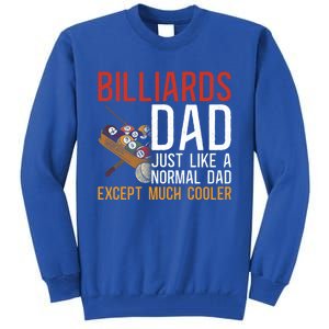 Billiards Pool Player Ball Dad Billiards Dad Just Like A Gift Tall Sweatshirt