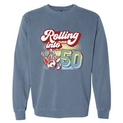 Bowling Party Rolling Into 50 Bowling Birthday Garment-Dyed Sweatshirt