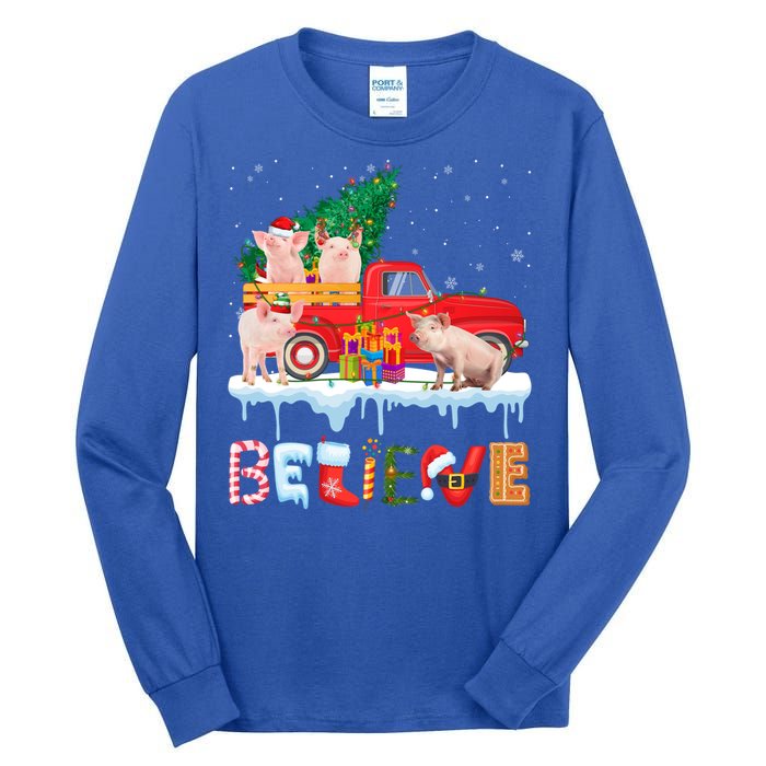 Believe Pig Riding Red Truck Christmas Tree Christmas Pajama Great Gift Tall Long Sleeve T-Shirt