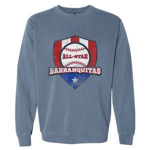 Barranquitas Puerto Rico Camisa Puerto Rican World Baseball Garment-Dyed Sweatshirt