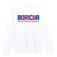 Boricua Puerto Rico Pride Puerto Rican Taino African Spanish Premium Crewneck Sweatshirt