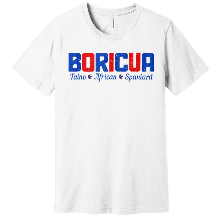 Boricua Puerto Rico Pride Puerto Rican Taino African Spanish Premium T-Shirt