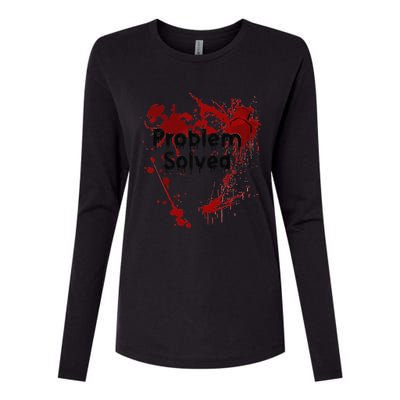 Bloody Problem Solved Halloween Womens Cotton Relaxed Long Sleeve T-Shirt