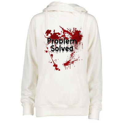 Bloody Problem Solved Halloween Womens Funnel Neck Pullover Hood