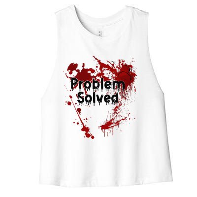 Bloody Problem Solved Halloween Women's Racerback Cropped Tank