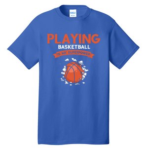 Basketball Player Superpower Bball Baller Basketball Great Gift Tall T-Shirt