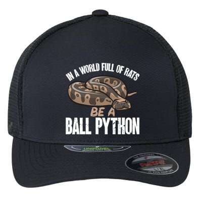 Ball Python Snake Be A Ball Python Cute Gift Flexfit Unipanel Trucker Cap