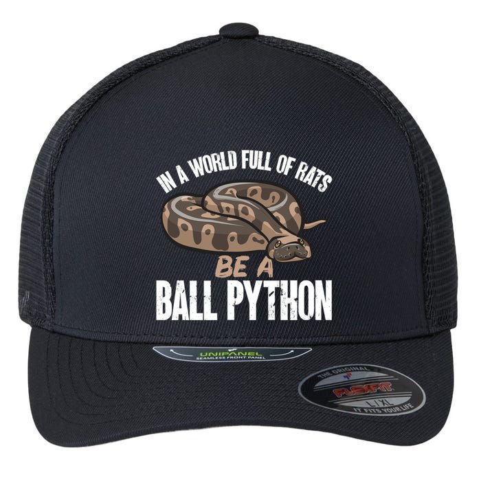 Ball Python Snake Be A Ball Python Cute Gift Flexfit Unipanel Trucker Cap