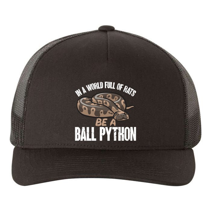 Ball Python Snake Be A Ball Python Cute Gift Yupoong Adult 5-Panel Trucker Hat