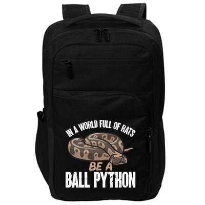 Ball Python Snake Be A Ball Python Cute Gift Impact Tech Backpack