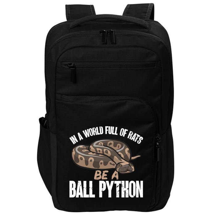 Ball Python Snake Be A Ball Python Cute Gift Impact Tech Backpack