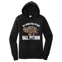 Ball Python Snake Be A Ball Python Cute Gift Women's Pullover Hoodie