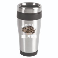 Ball Python Snake Be A Ball Python Cute Gift 16oz Travel Tumbler