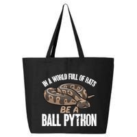 Ball Python Snake Be A Ball Python Cute Gift 25L Jumbo Tote